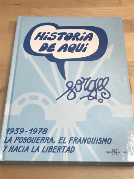 Historia de aquí. La posguerra, el franquismo y hacia la libertad