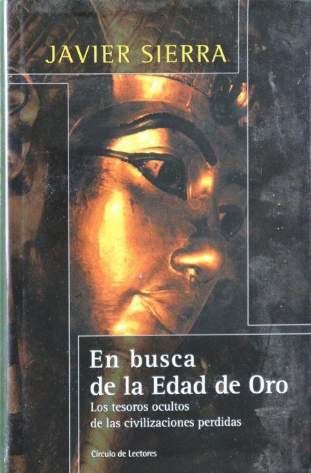 En busca de la edad de oro los tesoros ocultos de las civilizaciones perdidas