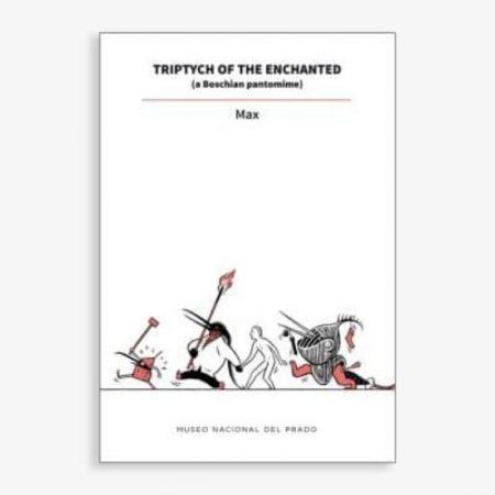 Tripthyc of the enchanted (a Boschian pantomime) (inglés)