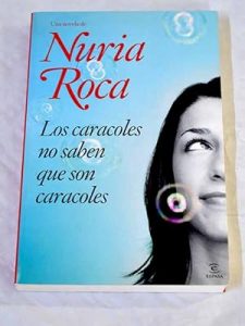 Los caracoles no saben que son caracoles