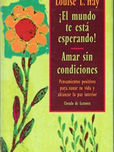 ¡El mundo te está esperando! Amar sin condiciones
