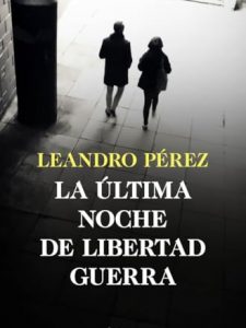 La última noche de Libertad Guerra