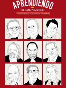 Aprendiendo de los mejores : tu desarrollo personal es tu destino