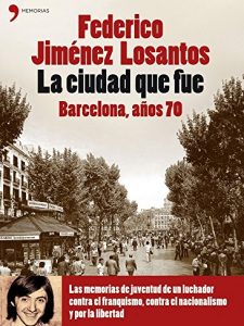 La ciudad que fue. Barcelona años 70