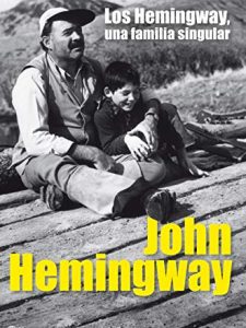Los Hemingway, una familia singular