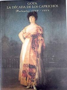 Goya, la década de los caprichos