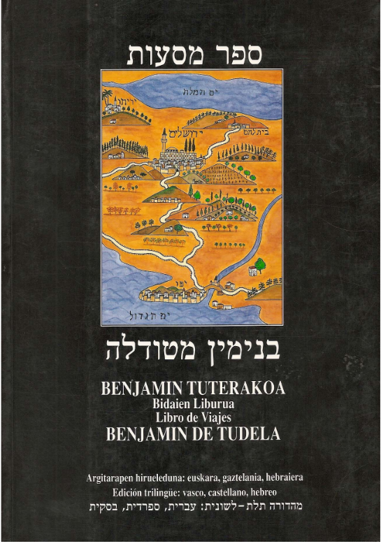 Séfer masa’ot / Binyamín Mitudela = Bidaien liburua / Benjamin Tuterakoa = Libro de viajes / Benjamín de Tudela