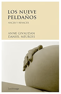 Los Nueve Peldaños: Nacer Y Renacer