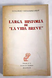 Larga historia de "La vida breve"
