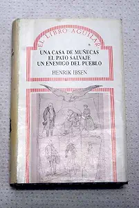 Una casa de muñecas / El pato salvaje / Un enemigo del pueblo